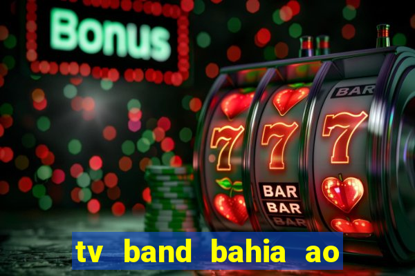 tv band bahia ao vivo online